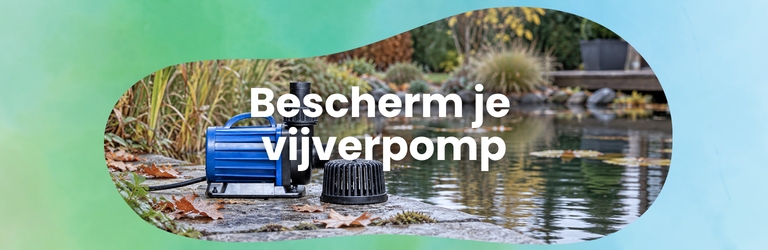 Najaarstip 2 | 3 praktische tips om je vijverpomp te beschermen