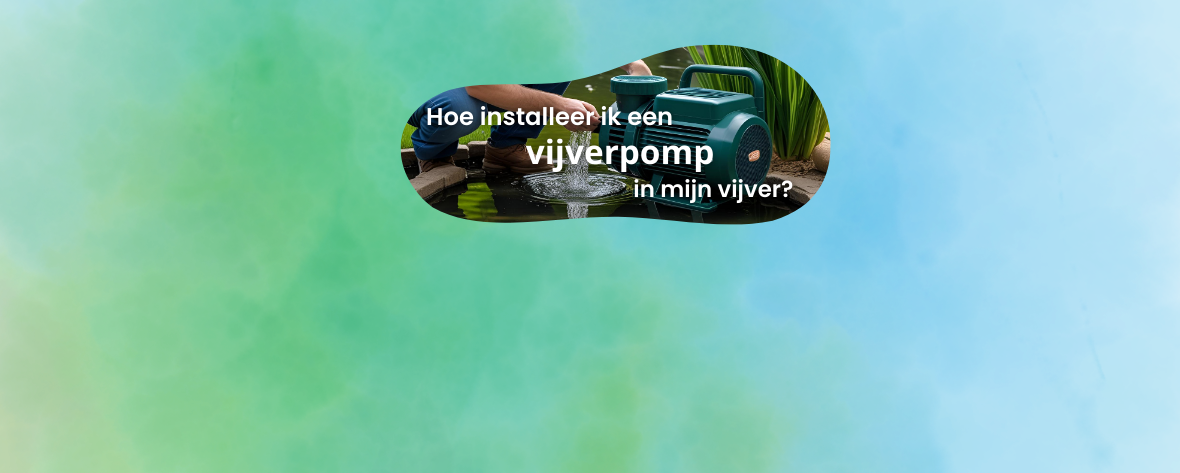 Hoe installeer ik een vijverpomp?